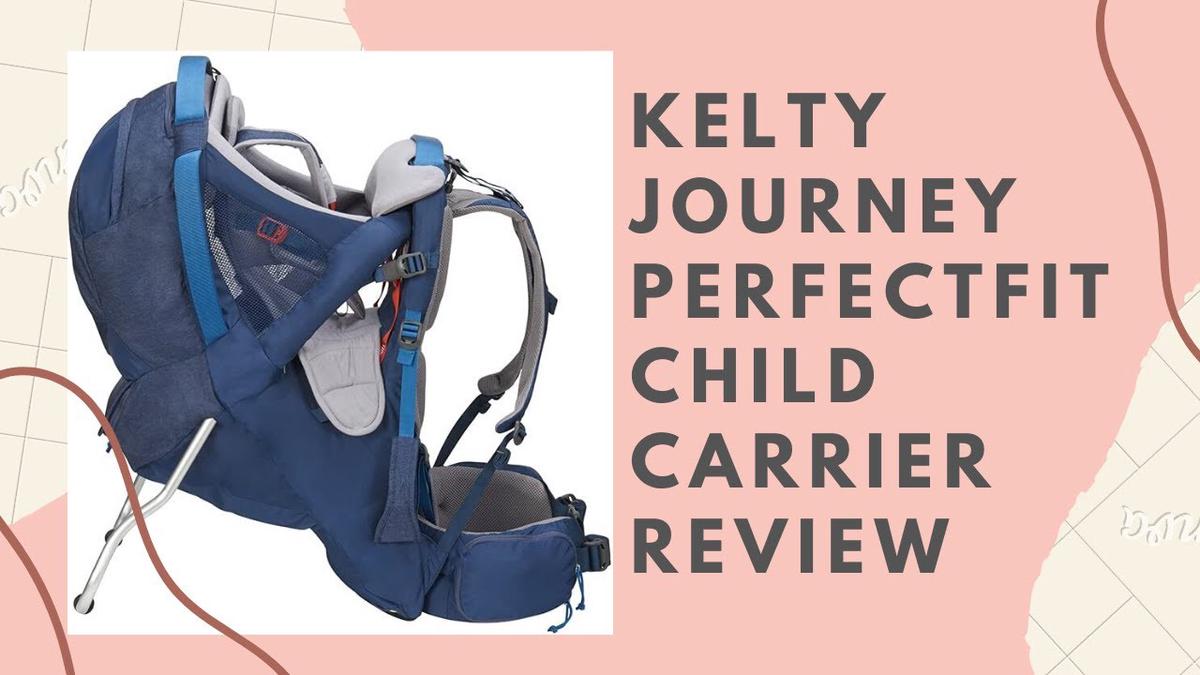 'Video thumbnail for Kelty Journey PerfectFIT Signature Series Child Carrier Review'